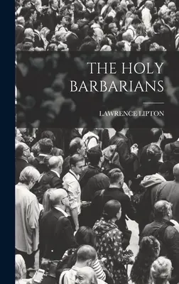 I Santi Barbari - The Holy Barbarians