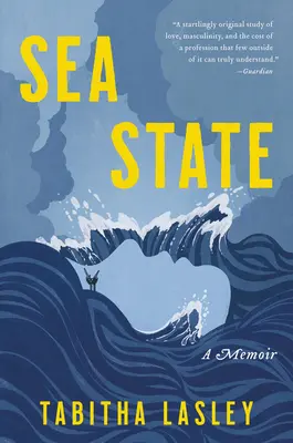 Stato del mare: Un libro di memorie - Sea State: A Memoir