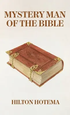 L'uomo misterioso della Bibbia con copertina rigida - Mystery Man Of The Bible Hardcover