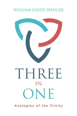 Tre in uno: analogie della Trinità - Three in One: Analogies of the Trinity