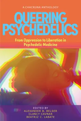 Psichedelici queer: Dall'oppressione alla liberazione nella medicina psichedelica - Queering Psychedelics: From Oppression to Liberation in Psychedelic Medicine