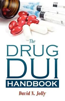 Il manuale per la guida in stato di ebbrezza - The Drug DUI Handbook