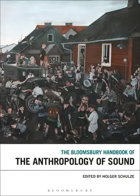 Il manuale Bloomsbury di antropologia del suono - The Bloomsbury Handbook of the Anthropology of Sound