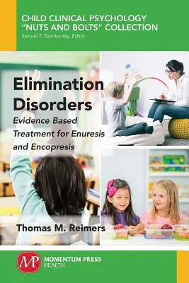 Disturbi dell'eliminazione: Trattamento basato sull'evidenza per l'enuresi e l'encopresi - Elimination Disorders: Evidence-Based Treatment for Enuresis and Encopresis