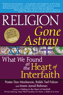 La religione smarrita: Cosa abbiamo trovato nel cuore dell'interreligiosità - Religion Gone Astray: What We Found at the Heart of Interfaith