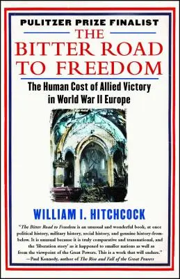 La strada amara della libertà: Una nuova storia della liberazione dell'Europa - The Bitter Road to Freedom: A New History of the Liberation of Europe