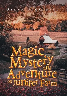 Magia, mistero e avventura nella fattoria dei ginepri - Magic, Mystery and Adventure on Juniper Farm