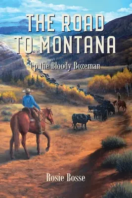 La strada per il Montana (libro n. 7): Su per il maledetto Bozeman - The Road to Montana (Book #7): Up the Bloody Bozeman