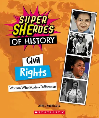 Diritti civili (Supereroi della storia): Donne che hanno fatto la differenza - Civil Rights (Super Sheroes of History): Women Who Made a Difference