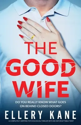 The Good Wife: un thriller psicologico assolutamente avvincente con un colpo di scena indimenticabile - The Good Wife: A completely gripping psychological thriller with an unforgettable twist
