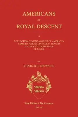 Americani di discendenza reale. Una raccolta di genealogie di famiglie americane la cui discendenza è riconducibile all'emissione legittima di re. Seconda edizione - Americans of Royal Descent. a Collection of Genealogies of American Families Whose Lineage Is Traced to the Legitmate Issue of Kings. Second Edition