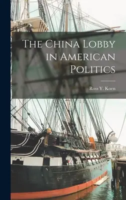 La lobby cinese nella politica americana - The China Lobby in American Politics