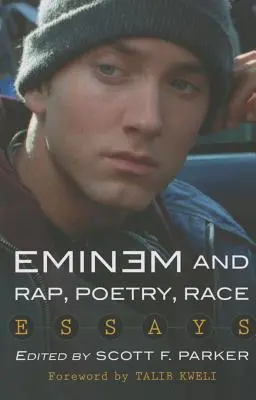 Eminem e il rap, la poesia, la corsa: saggi - Eminem and Rap, Poetry, Race: Essays