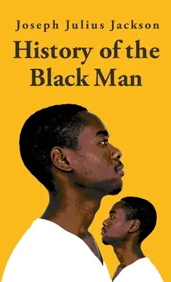 Storia dell'uomo nero-Joseph Julius Jackson con copertina rigida - History Of The Black Man-Joseph Julius Jackson Hardcover