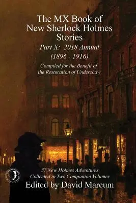 Il libro MX delle nuove storie di Sherlock Holmes - Parte X: 2018 Annual (1896-1916) (Serie MX Book of New Sherlock Holmes Stories) - The MX Book of New Sherlock Holmes Stories - Part X: 2018 Annual (1896-1916) (MX Book of New Sherlock Holmes Stories Series)