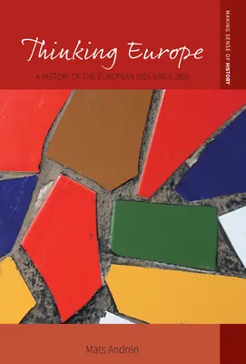 Pensare l'Europa: Storia dell'idea europea dal 1800 - Thinking Europe: A History of the European Idea Since 1800