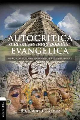 Autocrtica alla religiosità popolare evangelica: Princìpi di riflessione nell'esercizio della nostra fede - Autocrtica a la religiosidad popular evanglica: Prcticas dudosas en el ejercicio de nuestra fe
