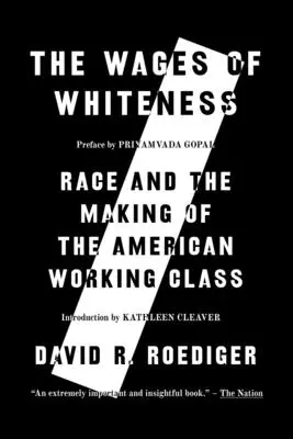 Il salario della bianchezza: La razza e la formazione della classe operaia americana - The Wages of Whiteness: Race and the Making of the American Working Class