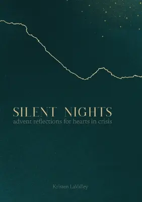 Notti silenziose: Riflessioni d'Avvento per cuori in crisi - Silent Nights: Advent Reflections for Hearts in Crisis