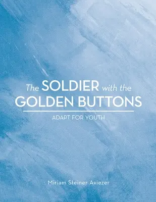Il soldato dai bottoni d'oro - Adattamento per i giovani - The Soldier with the Golden Buttons - Adapt for Youth