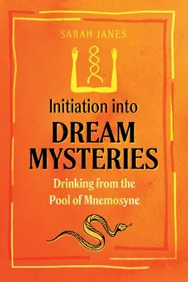 Iniziazione ai misteri del sogno: Bere dalla piscina di Mnemosyne - Initiation Into Dream Mysteries: Drinking from the Pool of Mnemosyne