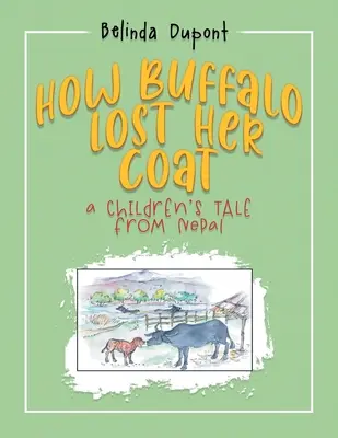 Come Buffalo perse il suo cappotto: Un racconto per bambini dal Nepal - How Buffalo Lost Her Coat: A Children's Tale from Nepal