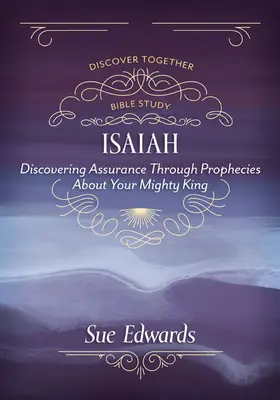 Isaia: Scoprire la sicurezza attraverso le profezie sul vostro potente Re - Isaiah: Discovering Assurance Through Prophecies about Your Mighty King