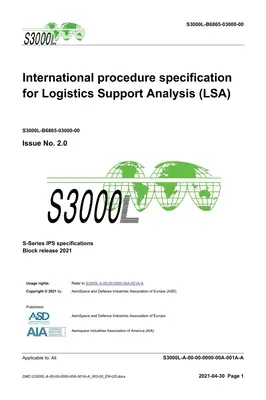 S3000L, specifica internazionale di procedura per l'analisi del supporto logistico (LSA), edizione 2.0: Edizione 2.0: Serie S 2021 - S3000L, International procedure specification for Logistics Support Analysis (LSA), Issue 2.0: S-Series 2021 Block Release