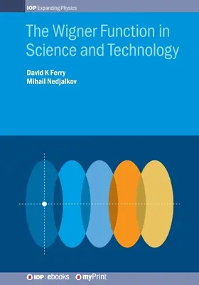 La funzione di Wigner nella scienza e nella tecnologia - The Wigner Function in Science and Technology