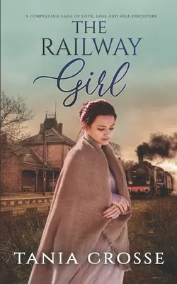 THE RAILWAY GIRL un'avvincente saga d'amore, perdita e scoperta di se stessi - THE RAILWAY GIRL a compelling saga of love, loss and self-discovery