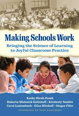 Far funzionare le scuole: portare la scienza dell'apprendimento in una pratica di classe gioiosa - Making Schools Work: Bringing the Science of Learning to Joyful Classroom Practice