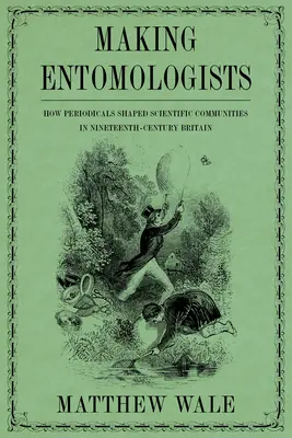 Fare gli entomologi: Come i periodici hanno plasmato le comunità scientifiche nella Gran Bretagna del XIX secolo - Making Entomologists: How Periodicals Shaped Scientific Communities in Nineteenth-Century Britain