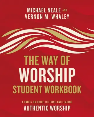Il libro di lavoro per studenti “La via dell'adorazione”: Una guida pratica per vivere e guidare un culto autentico - The Way of Worship Student Workbook: A Hands-On Guide to Living and Leading Authentic Worship