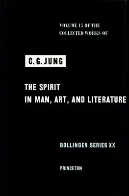Opere raccolte di C.G. Jung, volume 15: Lo spirito nell'uomo, nell'arte e nella letteratura - Collected Works of C.G. Jung, Volume 15: Spirit in Man, Art, and Literature