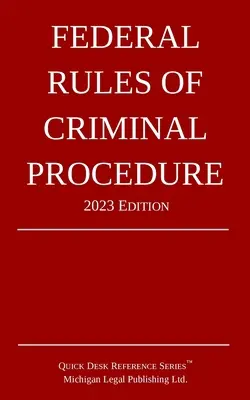 Regole federali di procedura penale; edizione 2023 - Federal Rules of Criminal Procedure; 2023 Edition