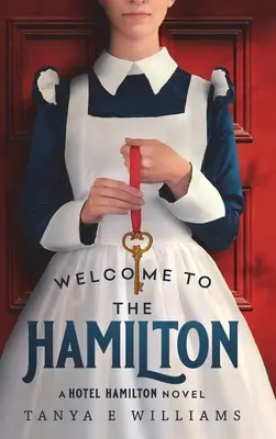 Benvenuti all'Hamilton: Un romanzo dell'Hotel Hamilton - Welcome To The Hamilton: A Hotel Hamilton Novel