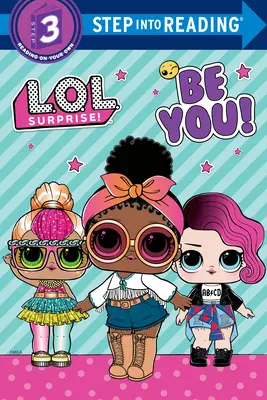 Sii tu! (Sorpresa L.O.L.!) - Be You! (L.O.L. Surprise!)
