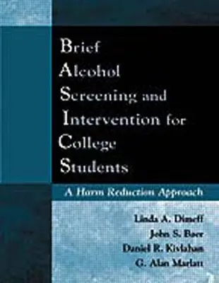 Breve screening e intervento sull'alcol per gli studenti universitari (Fondamenti): Un approccio di riduzione del danno - Brief Alcohol Screening and Intervention for College Students (Basics): A Harm Reduction Approach