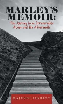 La memoria di Marley: il viaggio verso un'azione irreversibile e le sue conseguenze - Marley's Memoir: the Journey to an Irreversible Action and the Aftermath