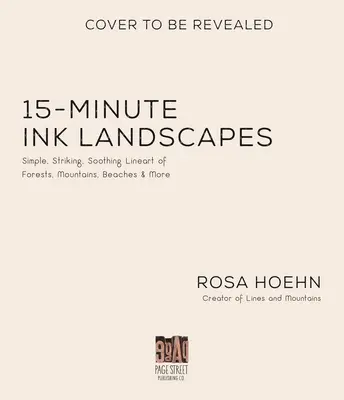 Paesaggi a inchiostro in 15 minuti: Lineart semplici, suggestive e rilassanti di foreste, montagne, spiagge e altro ancora - 15-Minute Ink Landscapes: Simple, Striking, Soothing Lineart of Forests, Mountains, Beaches and More