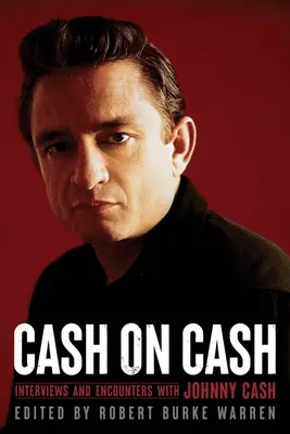 Cash on Cash: Interviste e incontri con Johnny Cash Volume 21 - Cash on Cash: Interviews and Encounters with Johnny Cash Volume 21
