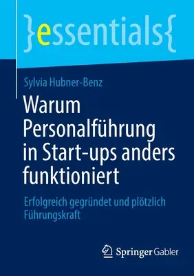 Come funziona la gestione delle persone nelle start-up: un'ottima gestione e un'ottima struttura organizzativa - Warum Personalfhrung in Start-ups anders funktioniert: Erfolgreich gegrndet und pltzlich Fhrungskraft