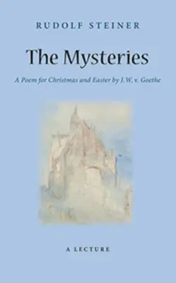 I Misteri: Una poesia per Natale e Pasqua di W. J. V. Goethe (Cw 98) - The Mysteries: A Poem for Christmas and Easter by W. J. V. Goethe (Cw 98)