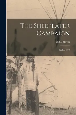 La campagna dei pastori: Idaho-1879 - The Sheepeater Campaign: Idaho-1879