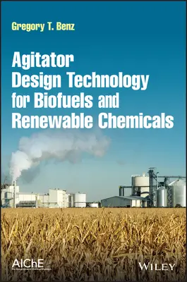 Tecnologia di progettazione di agitatori per biocarburanti e prodotti chimici rinnovabili - Agitator Design Technology for Biofuels and Renewable Chemicals