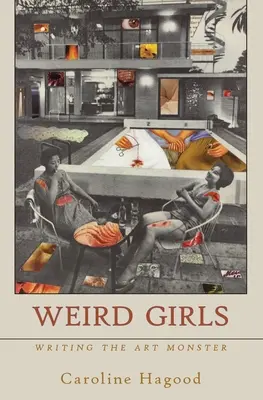 Ragazze strane: Scrivere il mostro dell'arte - Weird Girls: Writing the Art Monster