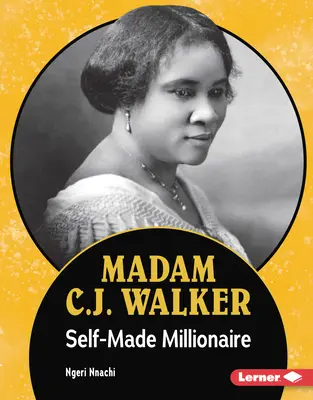 Madam C.J. Walker: una milionaria che si è fatta da sola - Madam C.J. Walker: Self-Made Millionaire