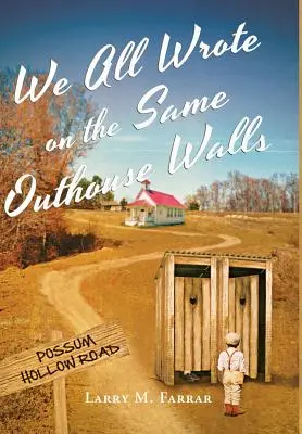 Scrivevamo tutti sugli stessi muri del rifugio - We All Wrote on the Same Outhouse Walls