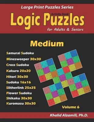 Libro di attività: Enigmi di logica per adulti e anziani: 500 puzzle di media difficoltà (Samurai Sudoku, Minesweeper, Cross Sudoku, Kakuro, Hitori, Sli - Activity Book: Logic Puzzles for Adults & Seniors: 500 Medium Puzzles (Samurai Sudoku, Minesweeper, Cross Sudoku, Kakuro, Hitori, Sli