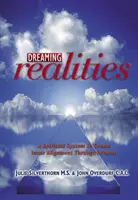 Sognare la realtà: Un sistema spirituale per creare un allineamento interiore attraverso i sogni - Dreaming Realities: A Spiritual System to Create Inner Alignment Through Dreams